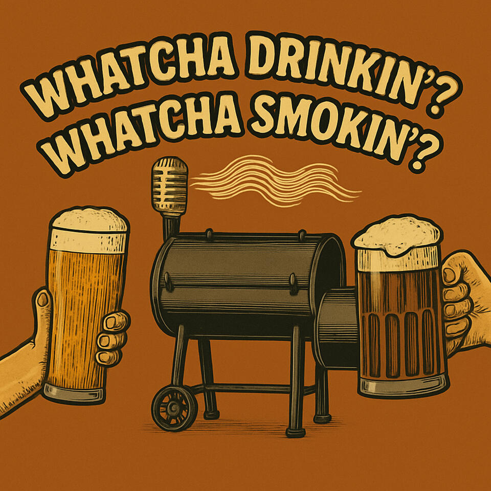 Whatcha Drinkin Whatcha Smokin