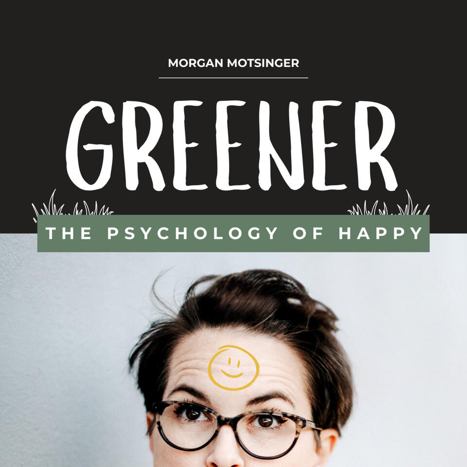 Greener: The Psychology of Happy