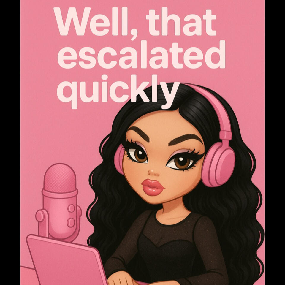 Well, That Escalated Quickly