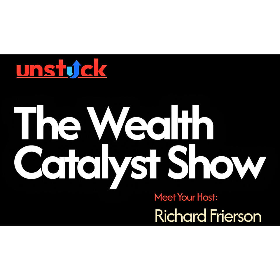 The Wealth Catalyst with Richard Frierson