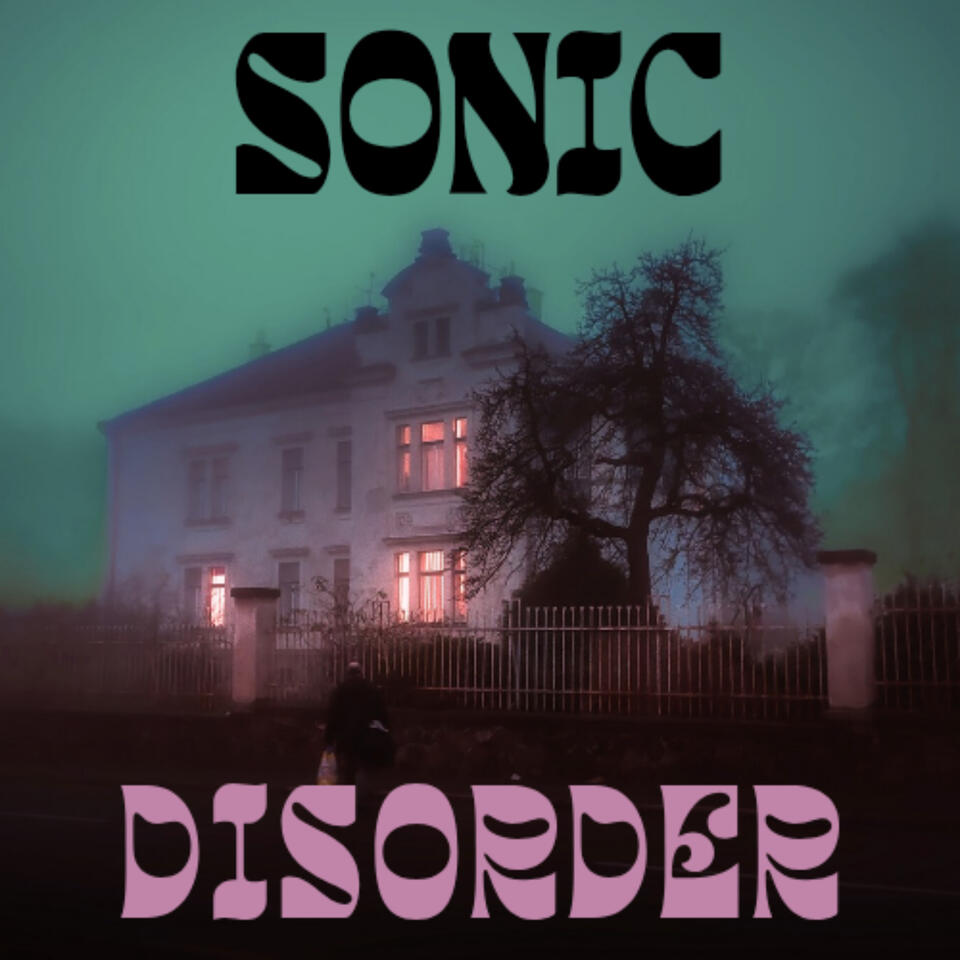 Sonic Disorder Podcast