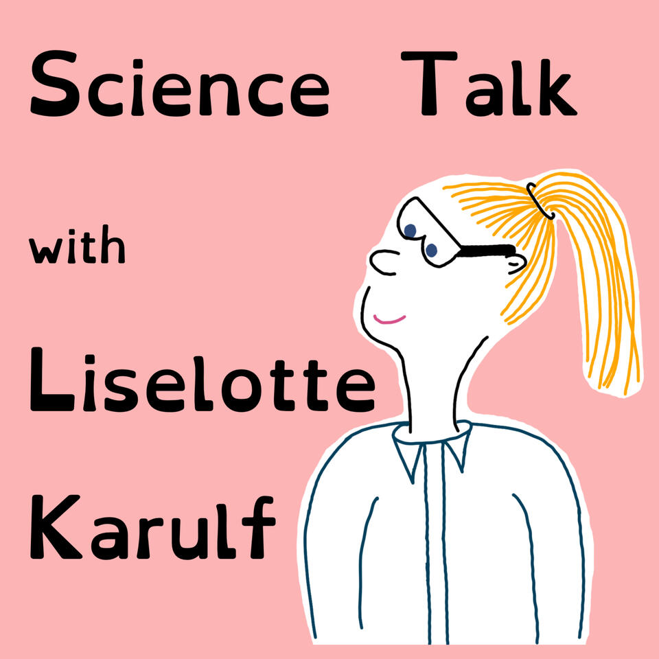 Science Talk with Liselotte Karulf