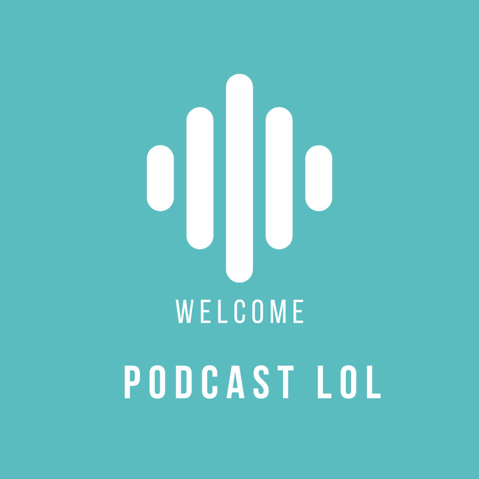 The Podcast LOL
