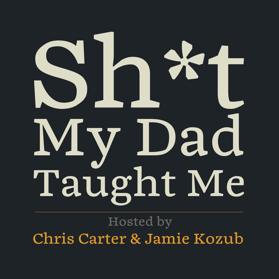 Shit My Dad Taught Me