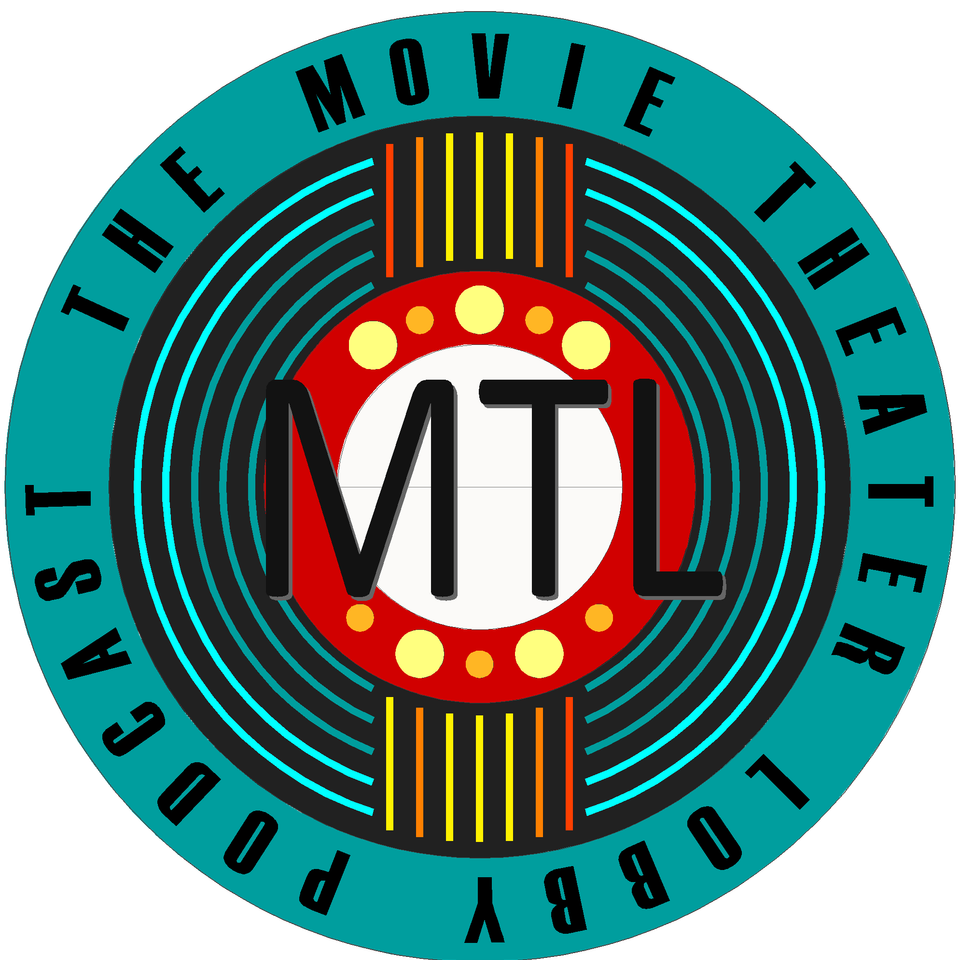 The Movie Theater Lobby Podcast