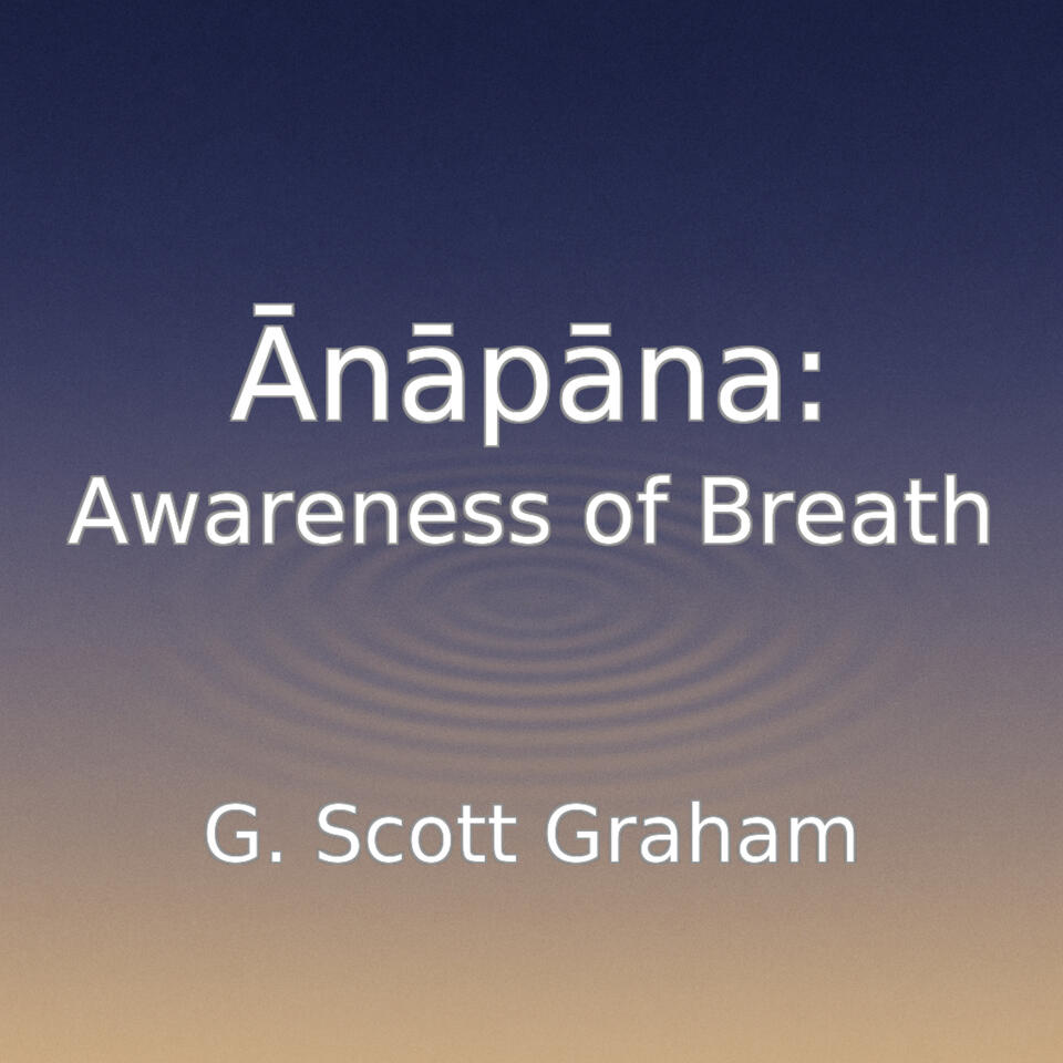 Ānāpāna: Awareness of Breath