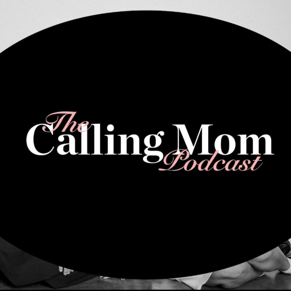 The Calling Mom Podcast