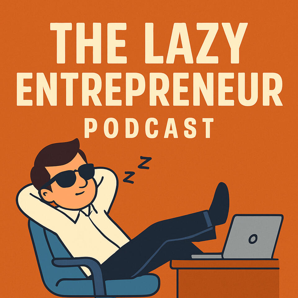 The Lazy Entrepreneur