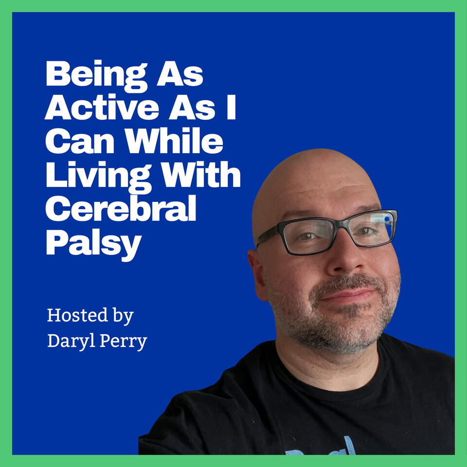 Being As Active As I Can While Living With Cerebral Palsy