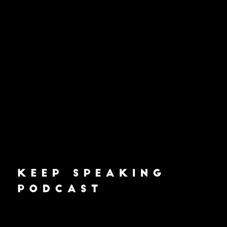 Keep Speaking Podcast