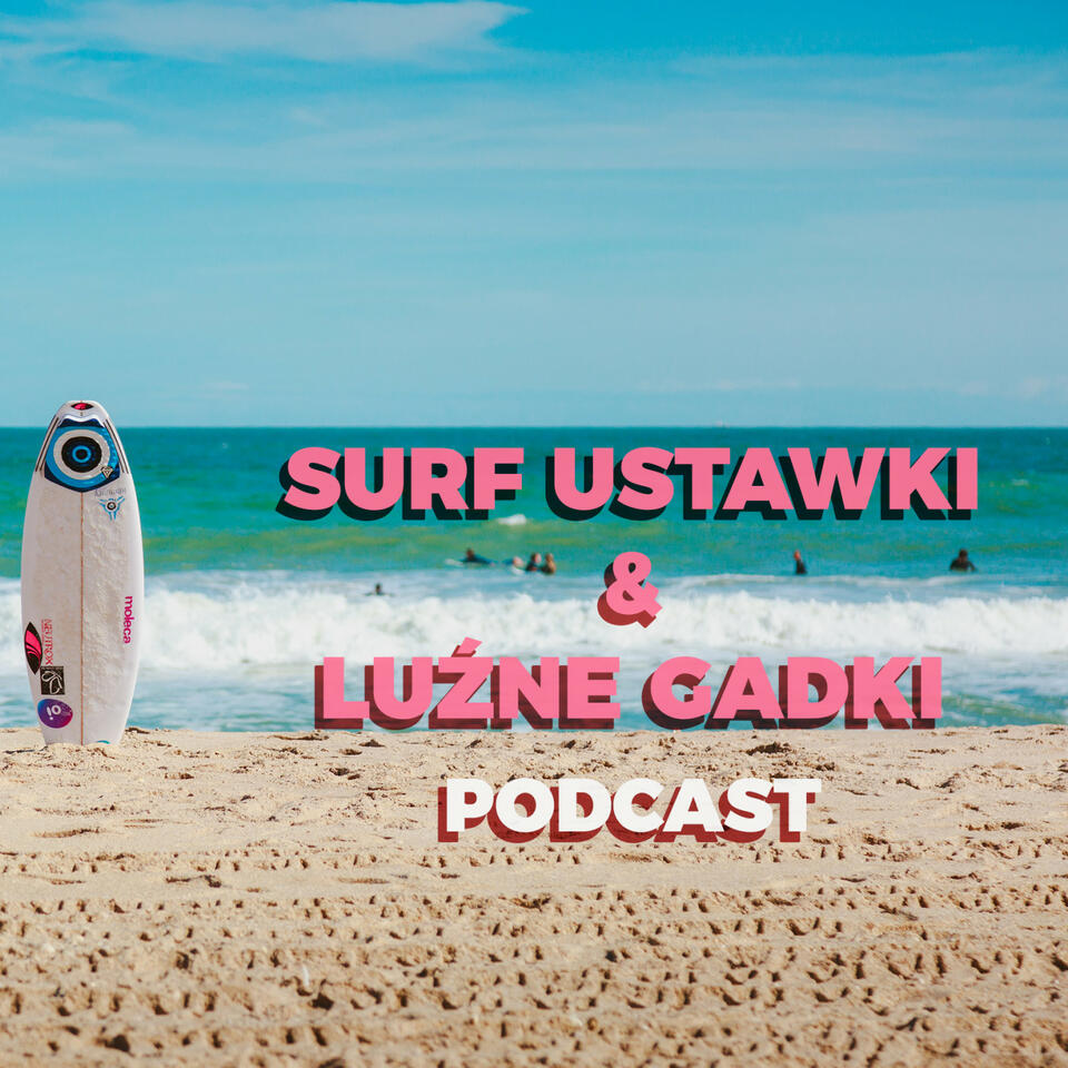 Surf Ustawki & Luźne Gadki