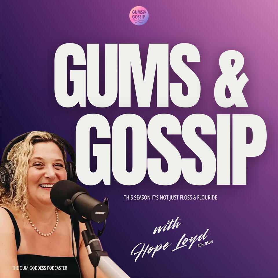 Gums and Gossip