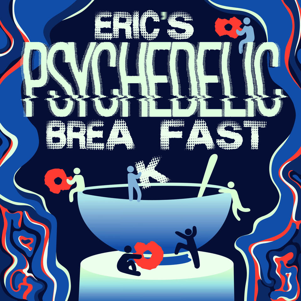 Eric's Psychedelic Breakfast
