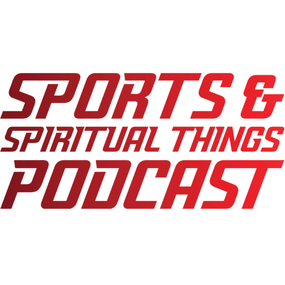 Sports & Spiritual Things Podcast