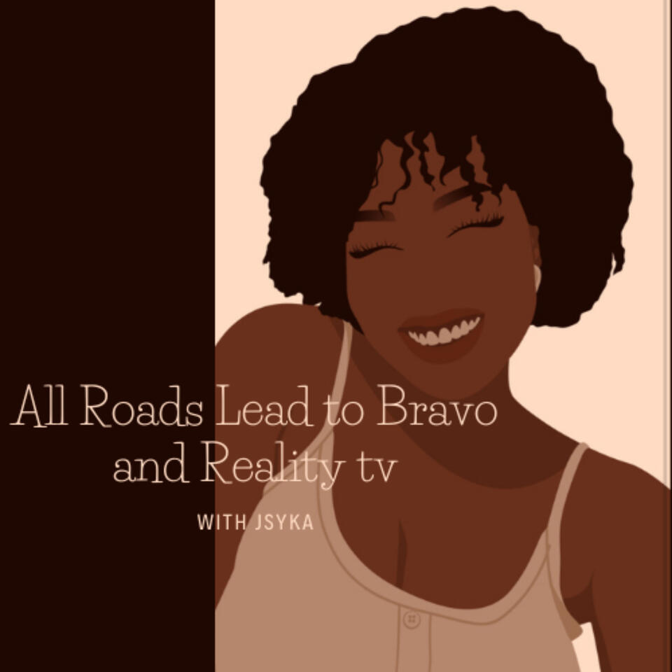 All Roads Lead To Bravo And RealityTV with Jsyka