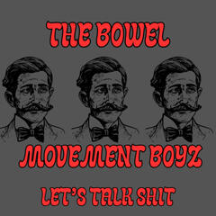 The Bowel Movement Boyz