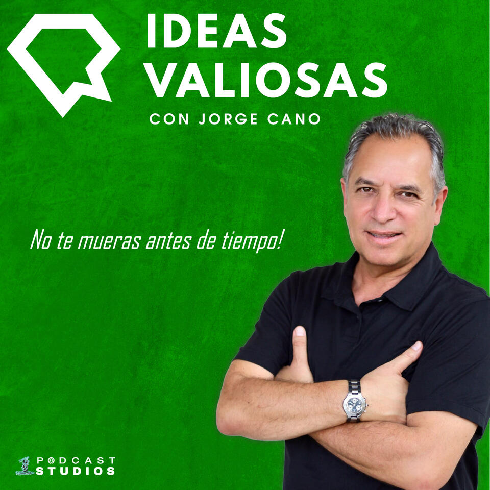 Ideas Valiosas con Jorge Cano