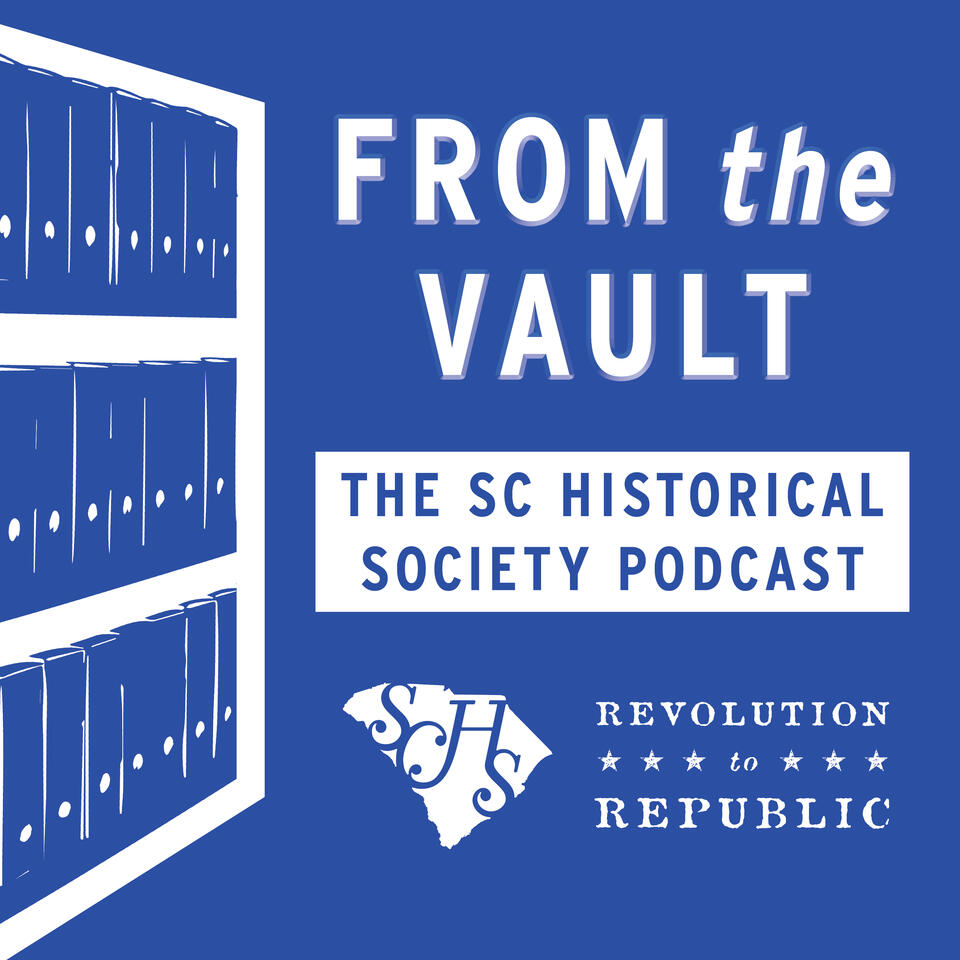 From the Vault: The SC Historical Society Podcast