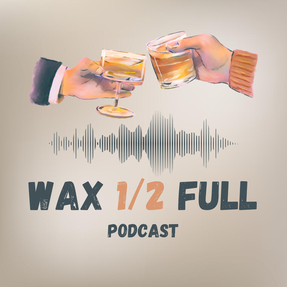 Wax Half Full
