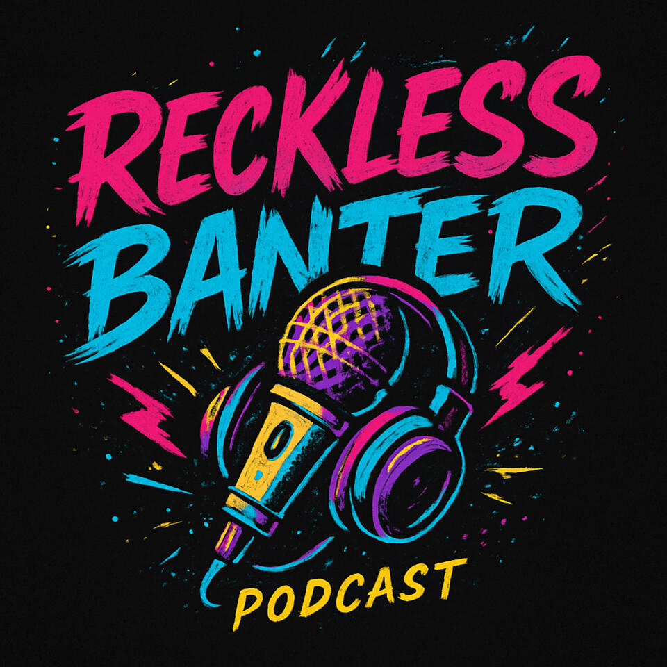 Reckless Banter