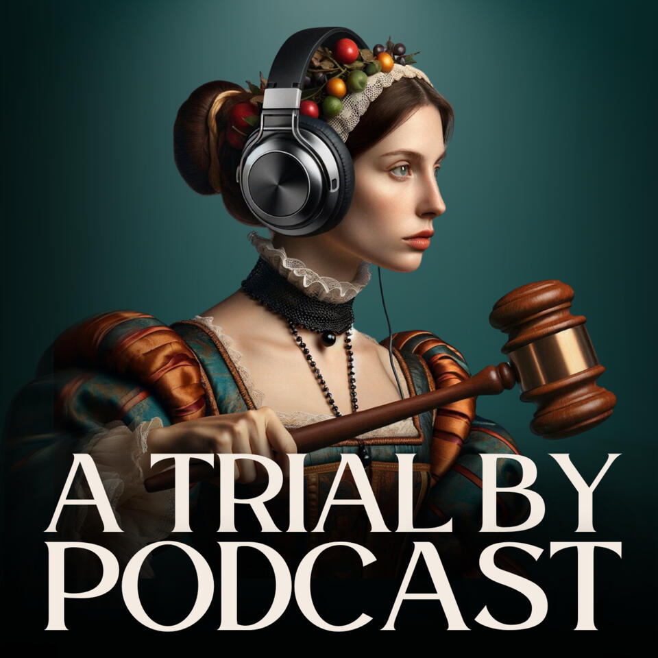A Trial by Podcast