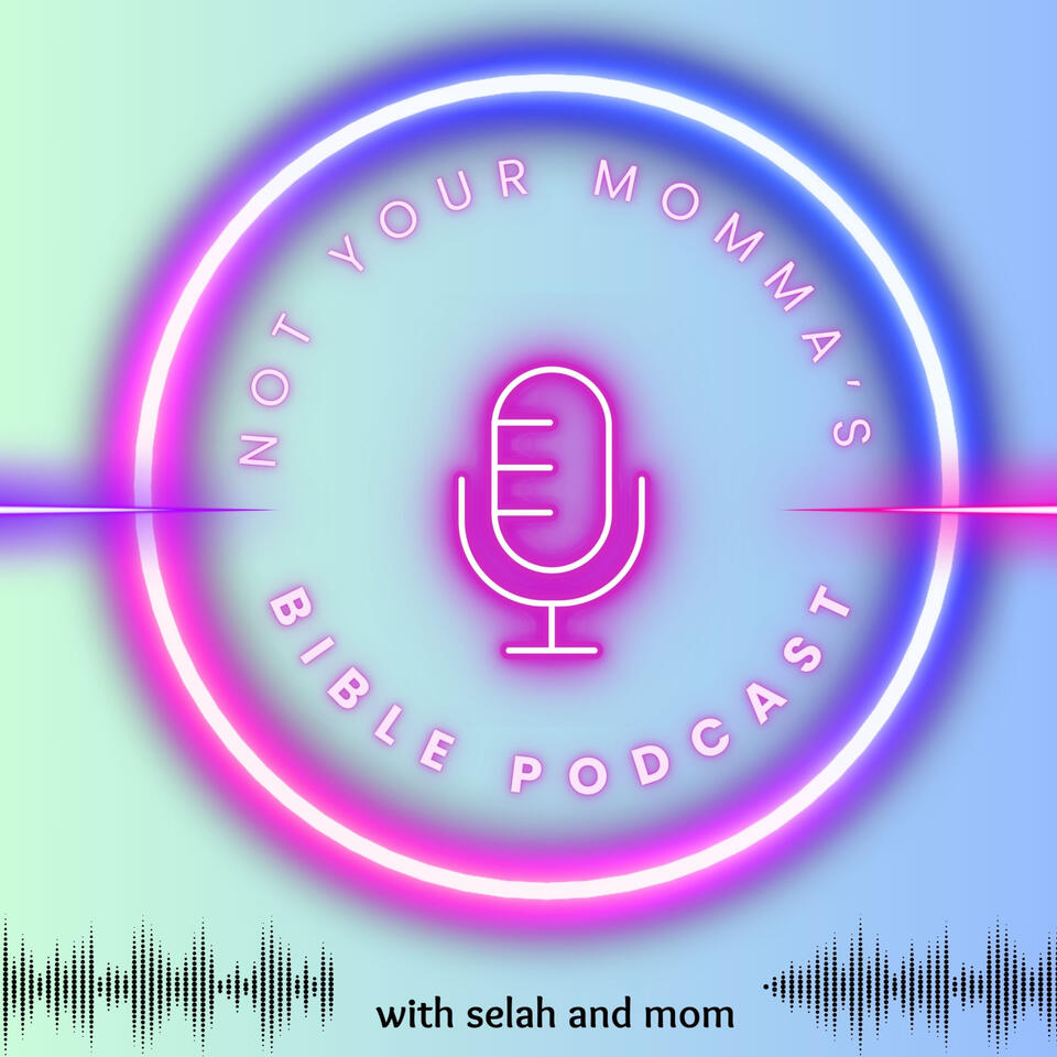 Not Your Momma's Bible Podcast
