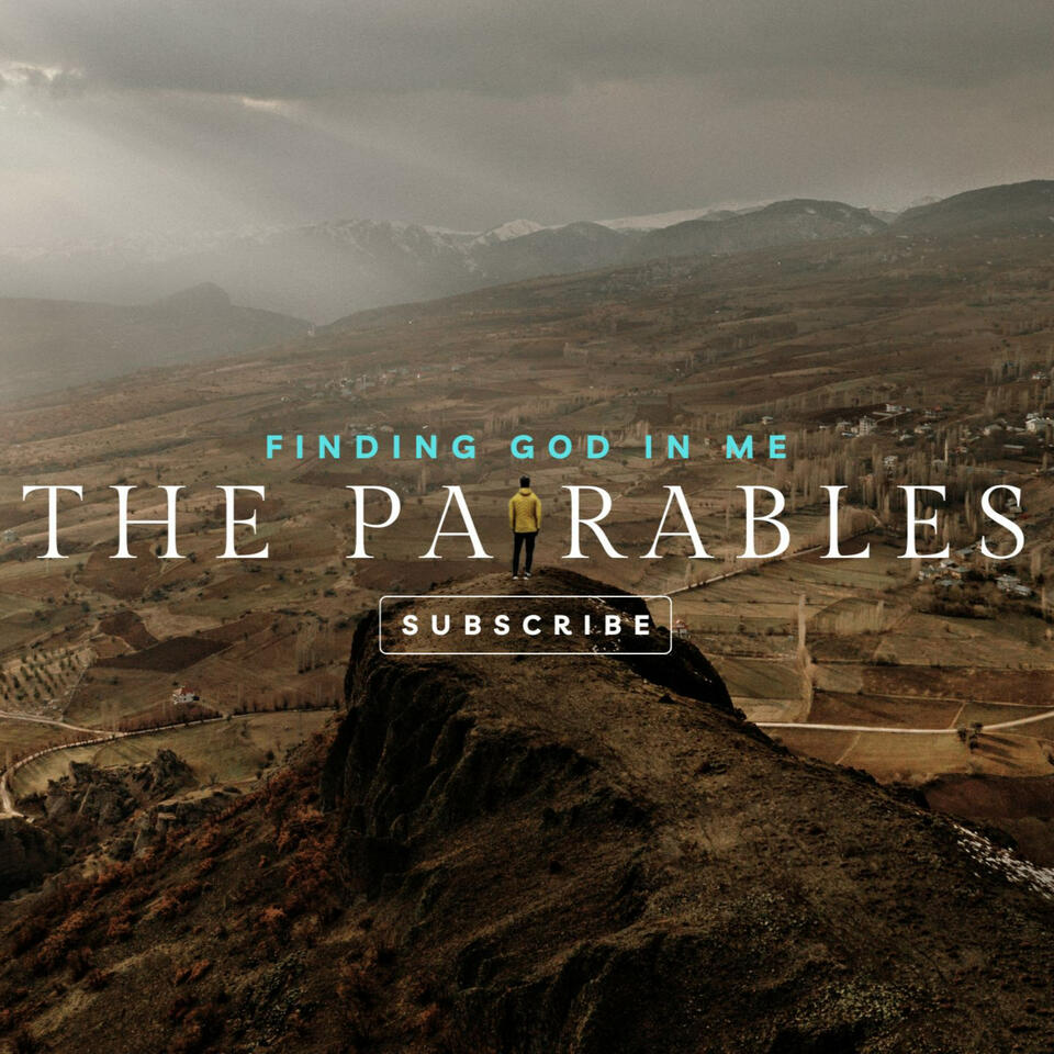 Finding God In Me: The Parables Podcast