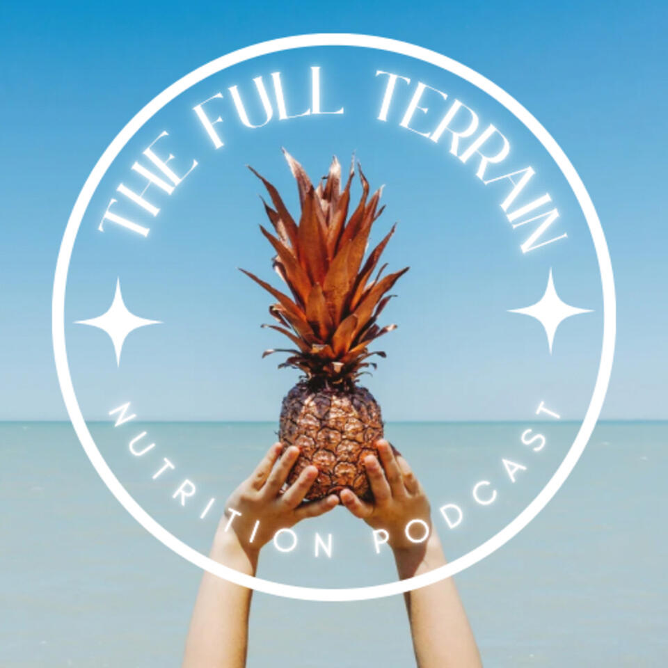 The Full Terrain Nutrition Podcast