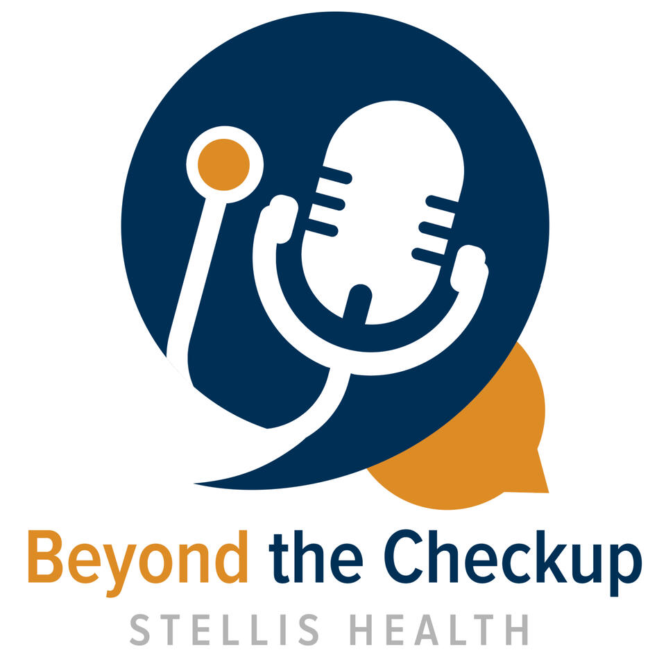 Beyond the Checkup Podcast by Stellis Health