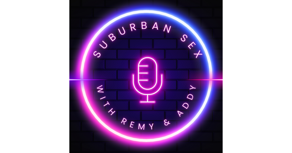 Sex Bots And Bucket Lists Suburban Sex With Remy And Addy Iheart