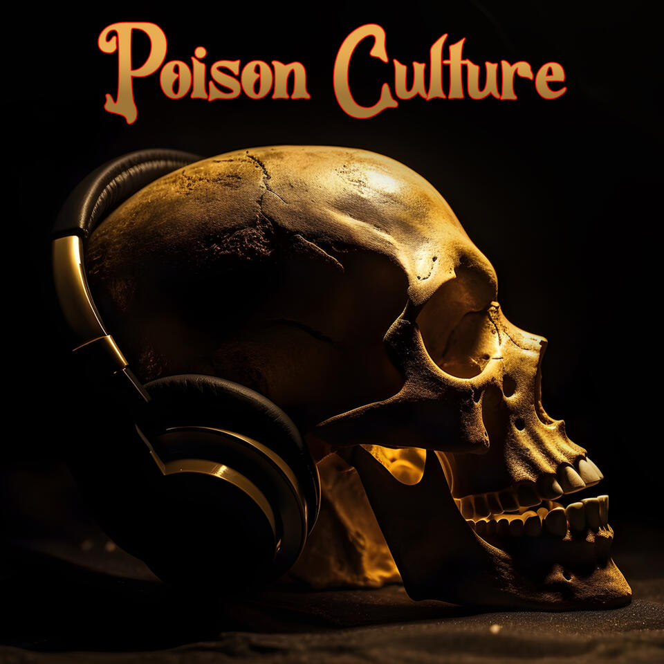 The Poison Culture Podcast