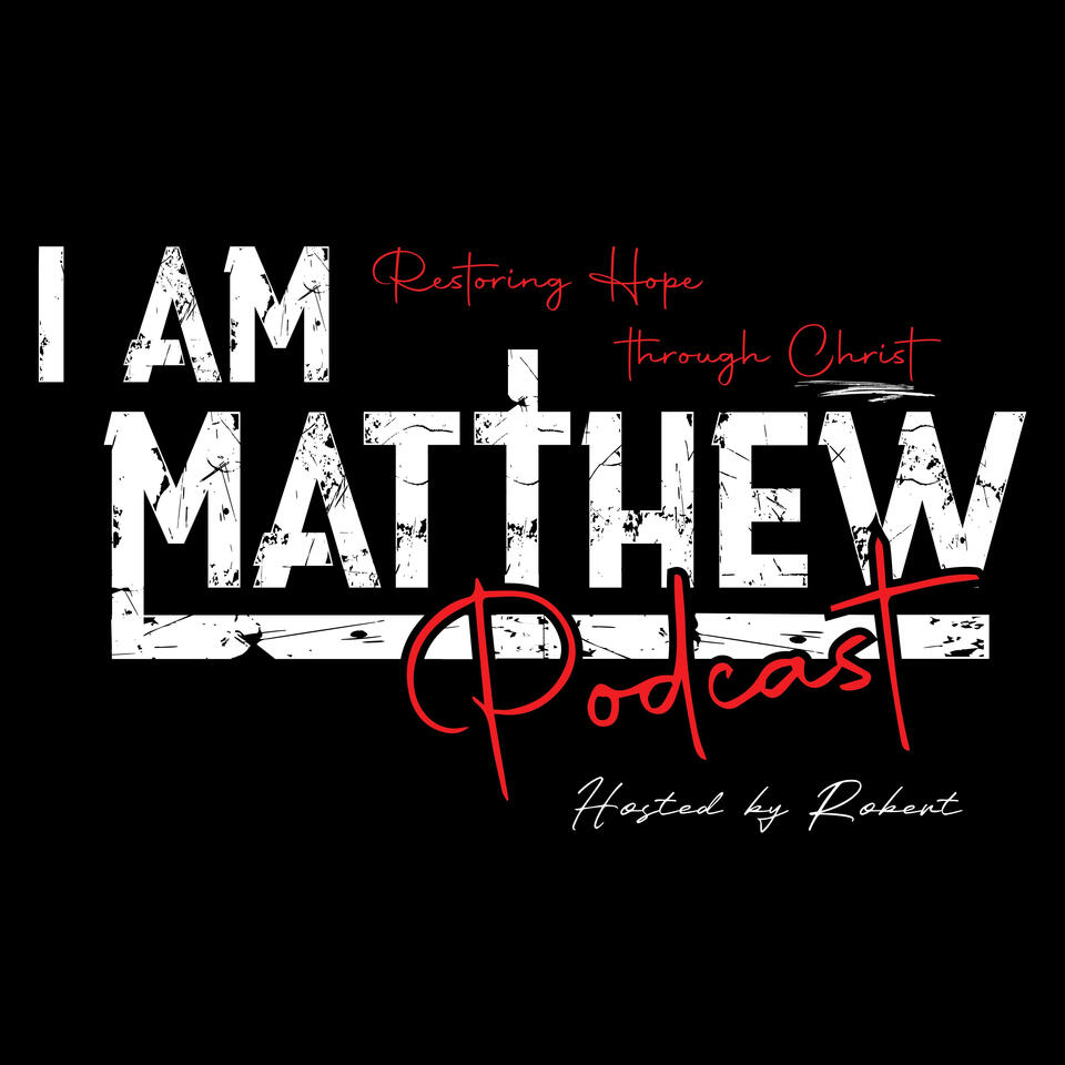 I am Matthew Podcast