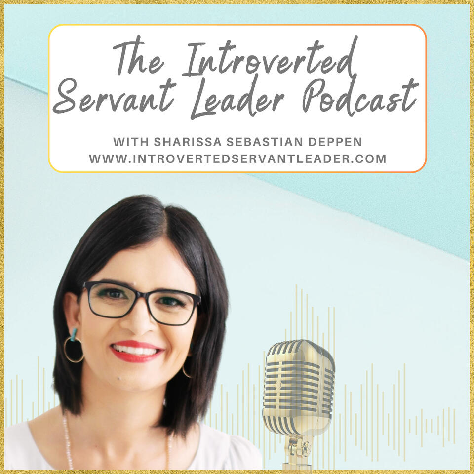 The Introverted Servant Leader Podcast