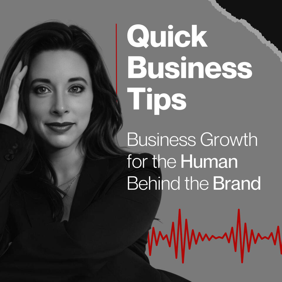 Quick Business Tips - Business Growth for the Human Behind the Brand