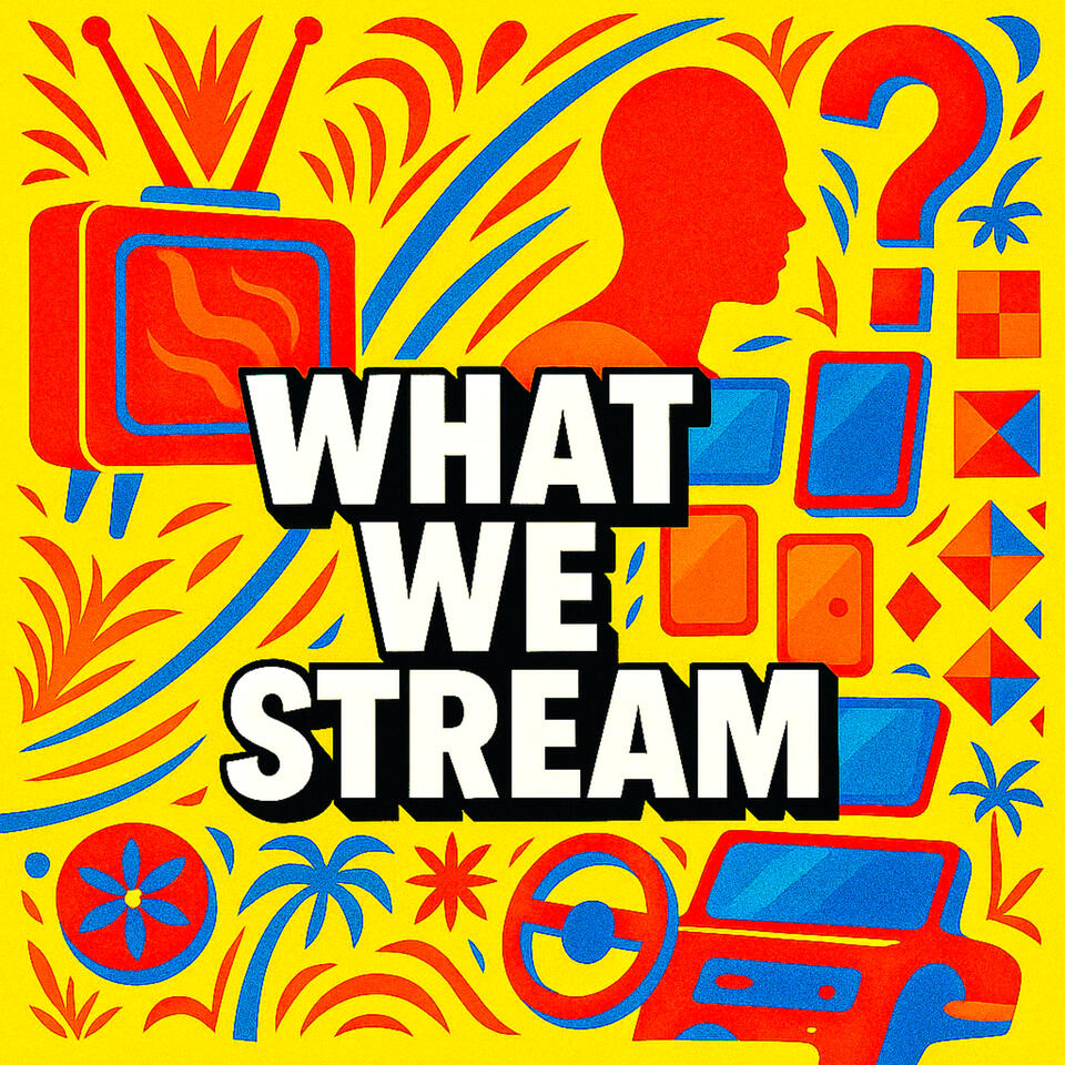 What We Stream