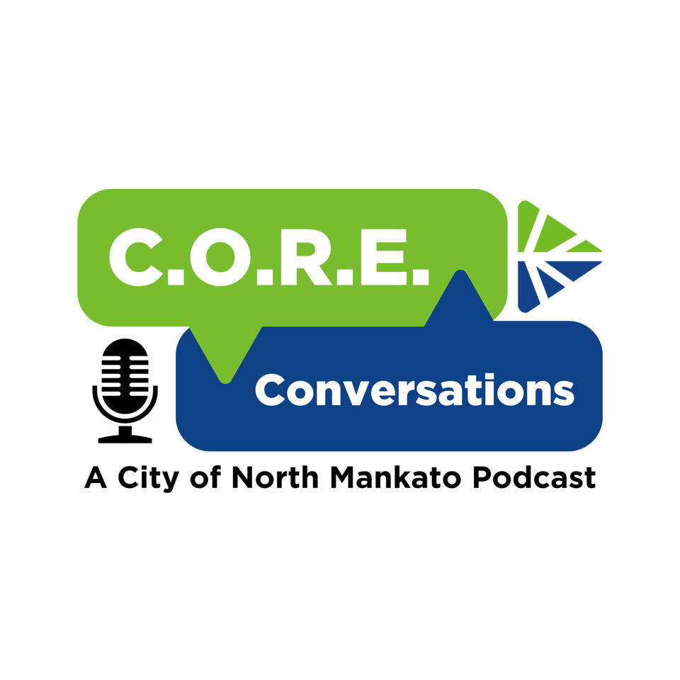 C.O.R.E. Conversations - A City of North Mankato Podcast