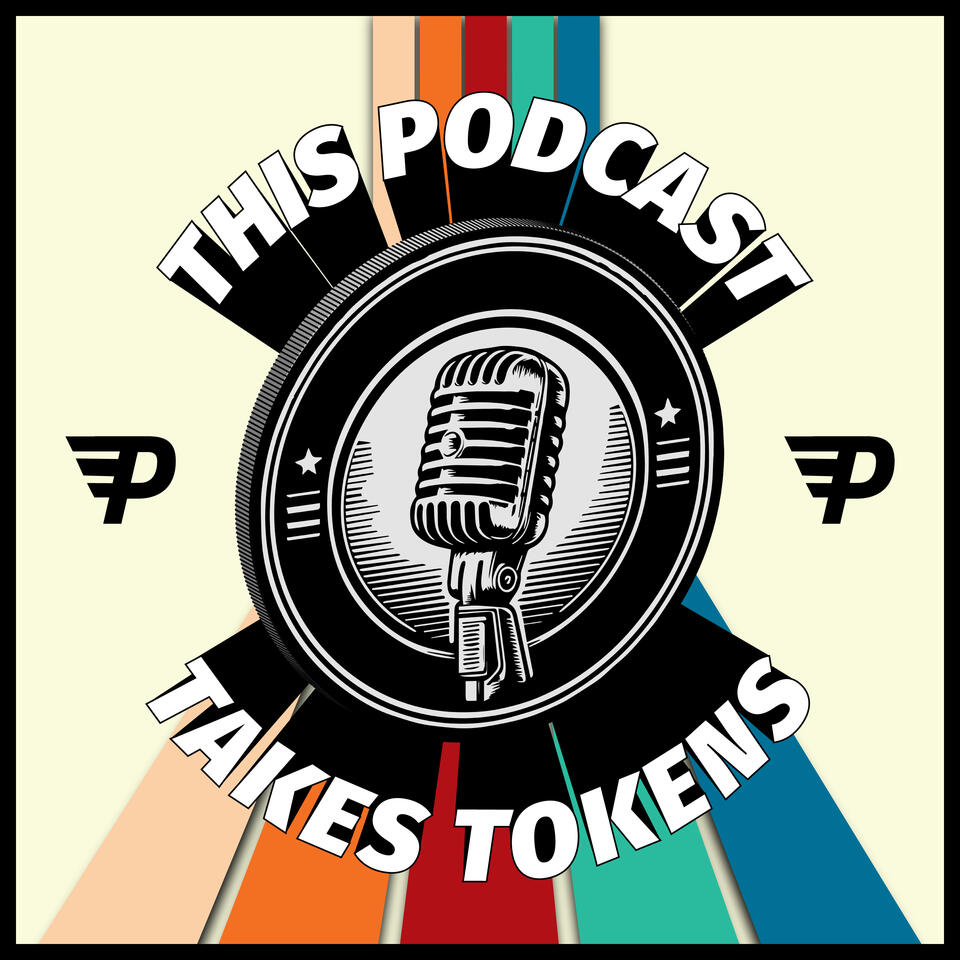 This Podcast Takes Tokens
