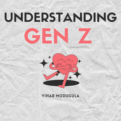 Understanding Gen Z