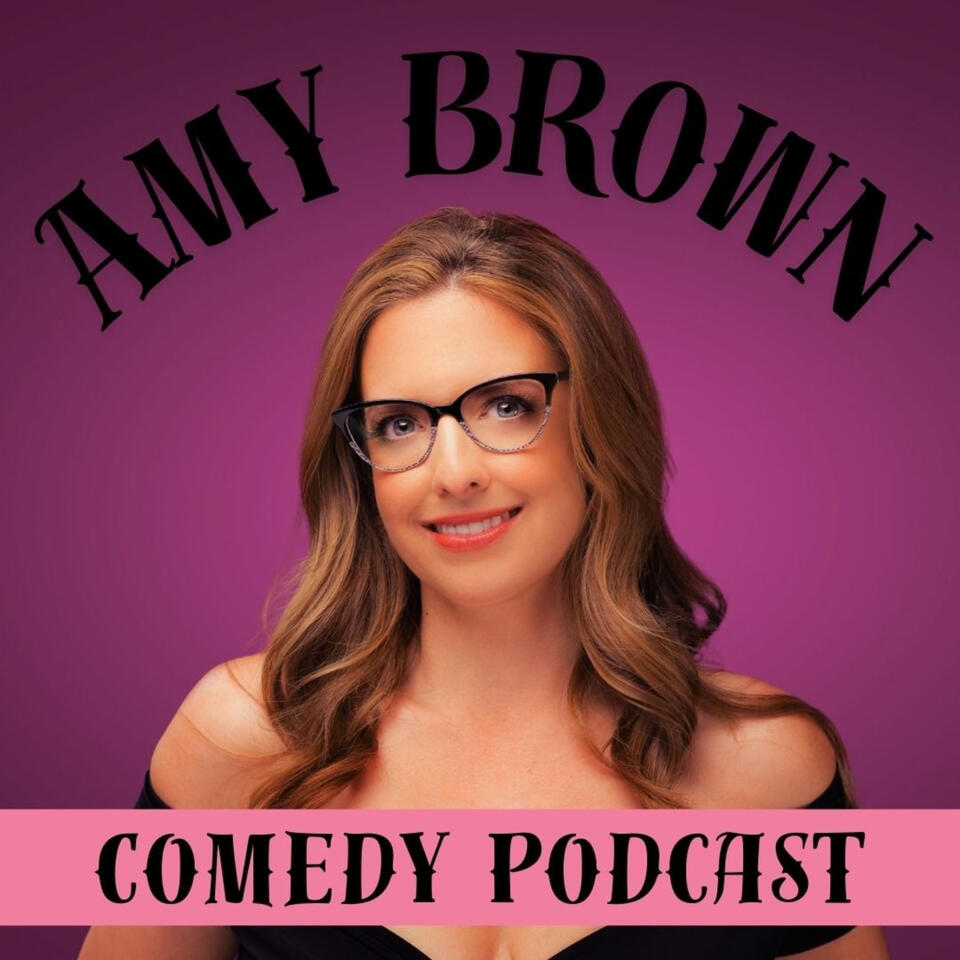 Amy Brown Comedy Podcast