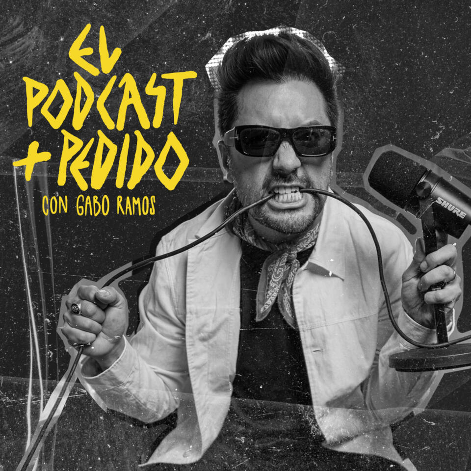 El Podcast + Pedido con Gabo Ramos