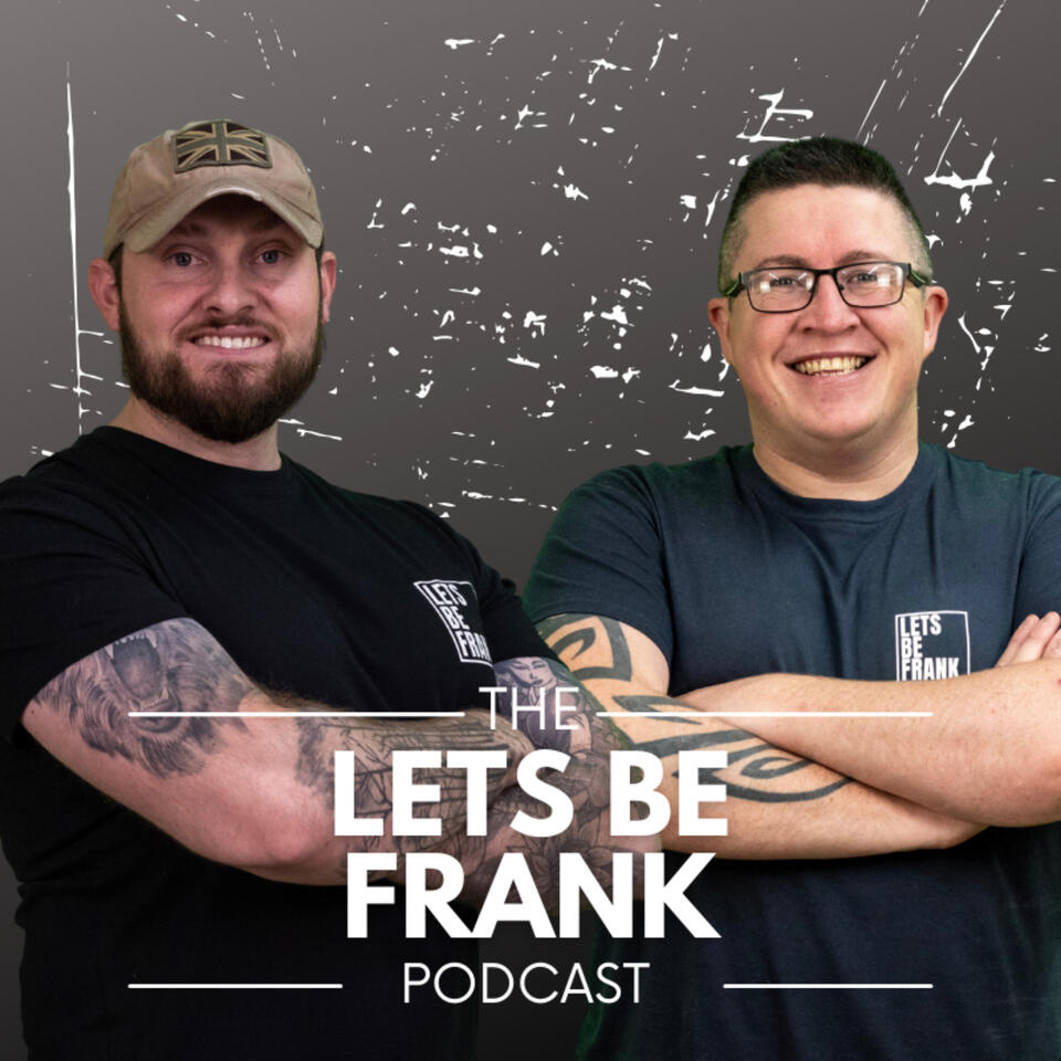 The Lets Be Frank Podcast