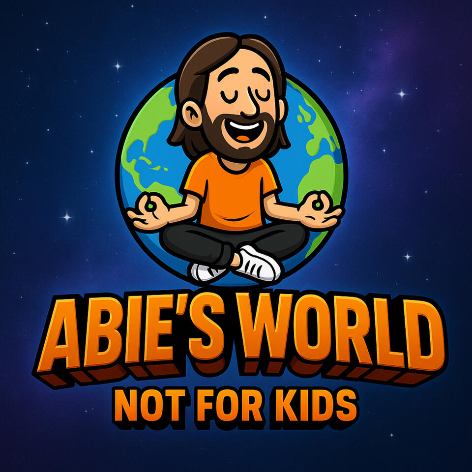 Abie’s World Not for kids