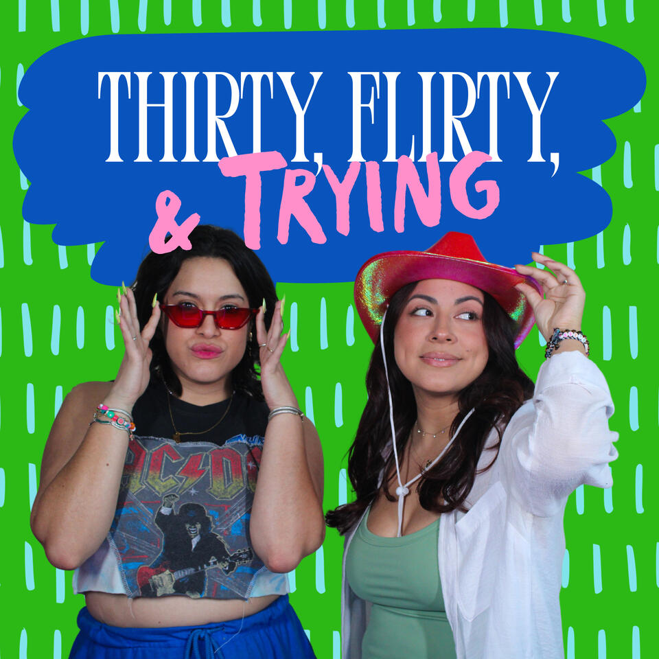 Thirty Flirty and Trying