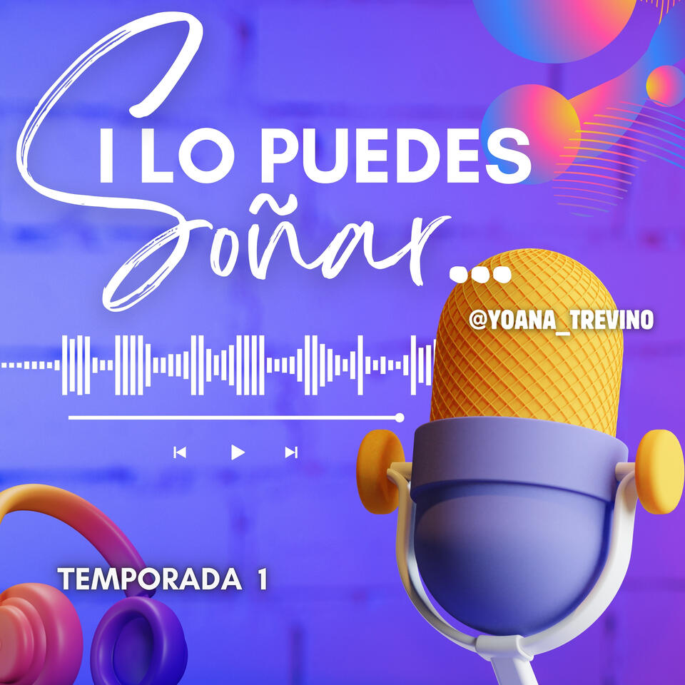 Si lo puedes soñar...