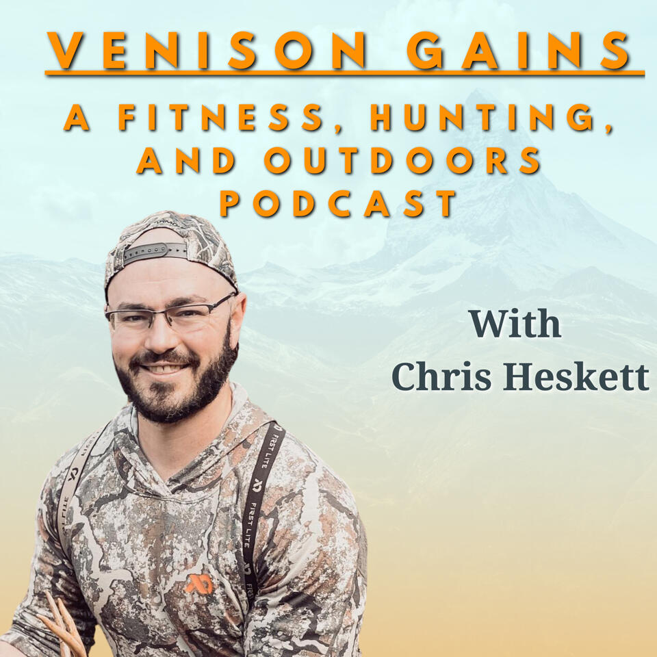 Venison Gains: A Fitness, Hunting, and Outdoors Podcast