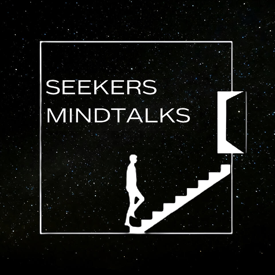 Seekers Mindtalks - Science for the Mind, Spiritual for the Soul!