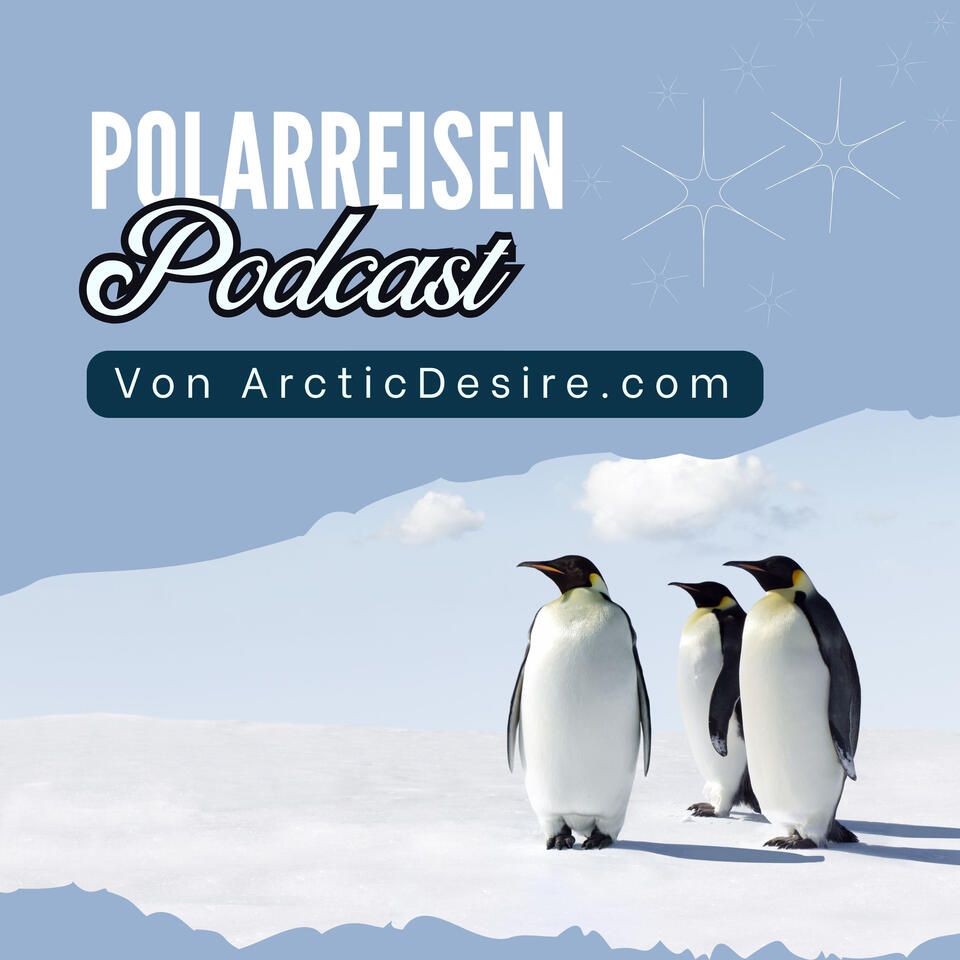 ArcticDesire.com Polarreise Podcast