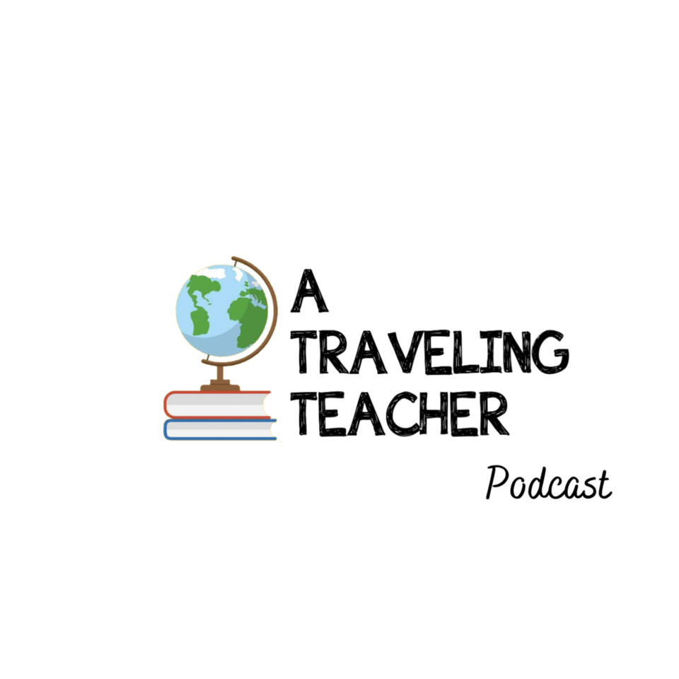 A Traveling Teacher Podcast