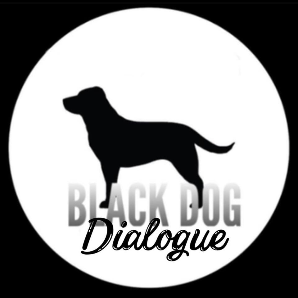Black Dog Dialogue