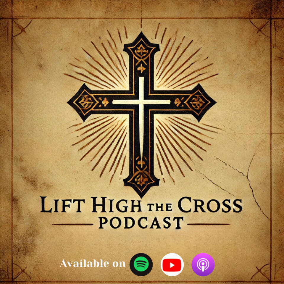 Lift High the Cross (podcast) with Ray Sexton